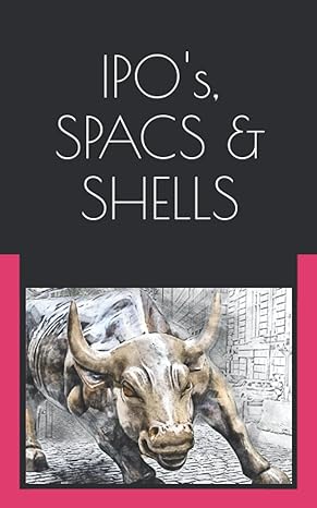 ipo s spacs and shells more acronyms or good business 1st edition nicholas nelson stuart haining ,miles nolan