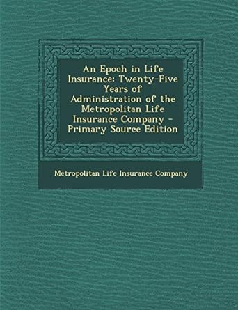 an epoch in life insurance twenty five years of administration of the metropolitan life insurance company