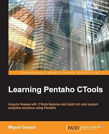 learning pentaho ctools acquire finesse with ctools features and build rich and custom analytics solutions