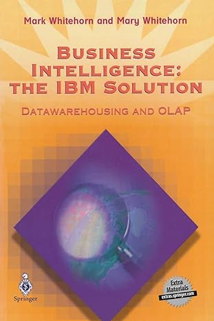 business intelligence the ibm solution datawarehousing and olap 2nd edition mark whitehorn ,mary whitehorn