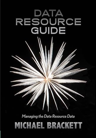 data resource guide managing the data resource data 1st edition michael brackett 163462100x, 978-1634621007