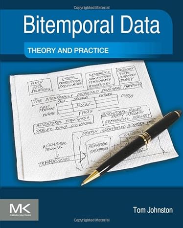 bitemporal data theory and practice 1st edition tom johnston 0124080677, 978-0124080676