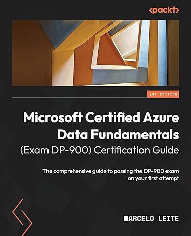 microsoft certified azure data fundamentals exam dp 900 certification guide the comprehensive guide to