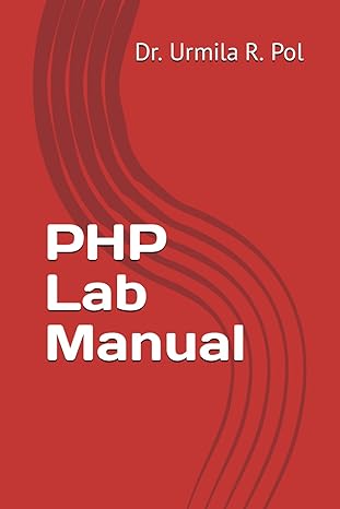 php lab manual 1st edition dr. urmila r. pol 979-8866118625
