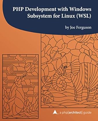 php development with windows subsystem for linux a php architect guide 1st edition joe ferguson, kara