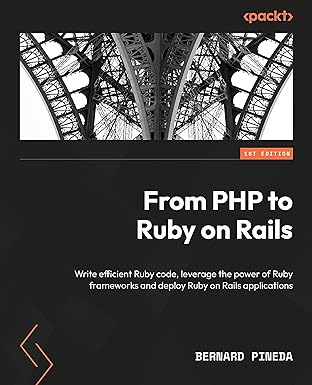 from php to ruby on rails write efficient ruby code leverage the power of ruby frameworks and deploy ruby on