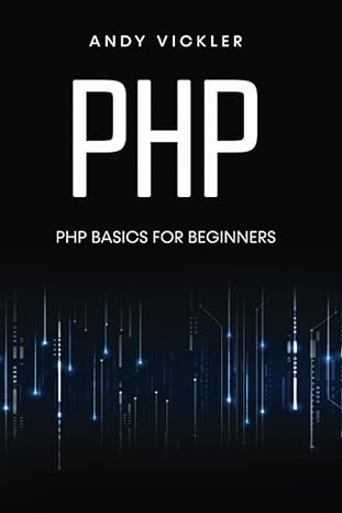 php php basics for beginners 1st edition andy vickler 979-8800898910