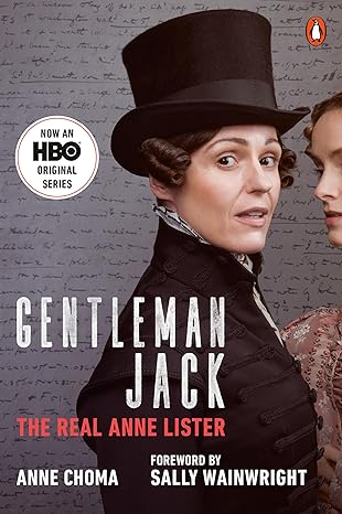 gentleman jack the real anne lister 1st edition anne choma ,sally wainwright 0143134566, 978-0143134565