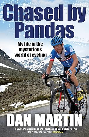 chased by pandas my life in the mysterious world of cycling 1st edition dan martin 1529427606, 978-1529427608