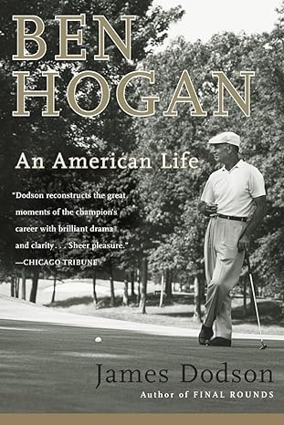ben hogan an american life 1st edition james dodson 0767908635, 978-0767908634