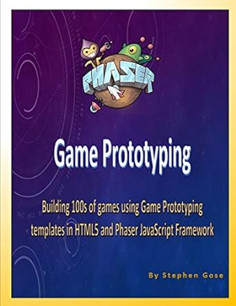 phaser game prototyping building 100s of games using game prototyping templates in html5 and phaser