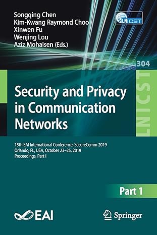 Security And Privacy In Communication Networks 15th Eai International Conference Securecomm 2019 Orlando Fl Usa October 23 25 2019 Proceedings Part I