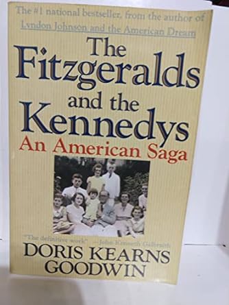 the fitzgeralds and the kennedys an american saga 1st edition doris kearns goodwin 0312063547, 978-0312063542