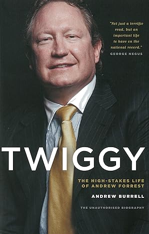 twiggy the high stakes life of andrew forrest 1st edition andrew burrell 1863956786, 978-1863956789