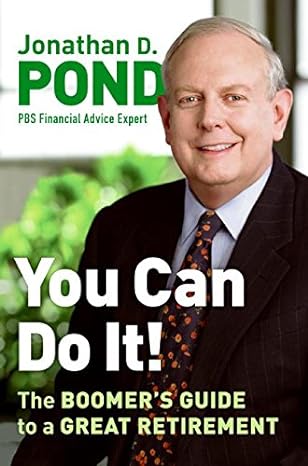 you can do it the boomer s guide to a great retirement 2007 edition jonathan d pond 006112138x, 978-0061121388