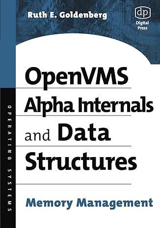openvms alpha internals and data structures memory management 1st edition ruth e goldenberg 1555581595,