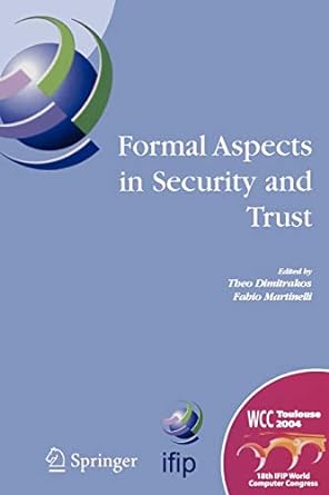 formal aspects in security and trust 1st edition theo dimitrakos ,fabio martinelli 1441936858, 978-1441936851