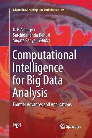 computational intelligence for big data analysis frontier advances and applications 1st edition d p acharjya