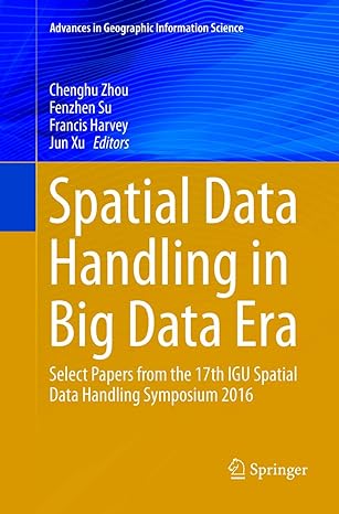 spatial data handling in big data era select papers from the 17th igu spatial data handling symposium 2016