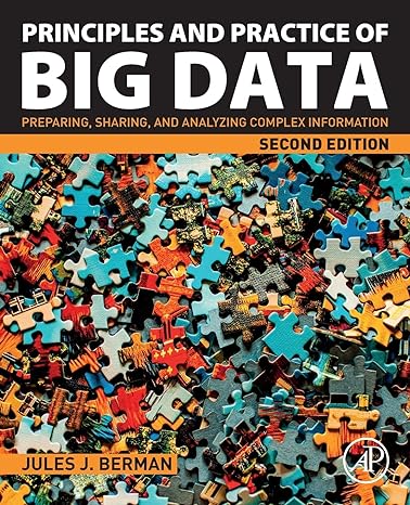 principles and practice of big data preparing sharing and analyzing complex information 2nd edition jules j