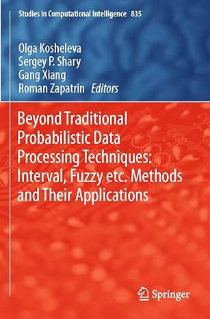 beyond traditional probabilistic data processing techniques interval fuzzy etc methods and their applications