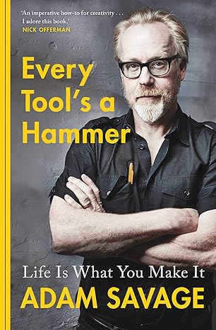 every tools a hammer 1st edition adam savage 1471185133, 978-1471185137