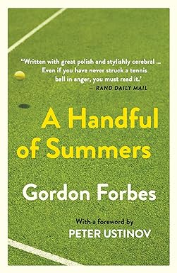 a handful of summers a memoir 1st edition gordon forbes 1928257429, 978-1928257424