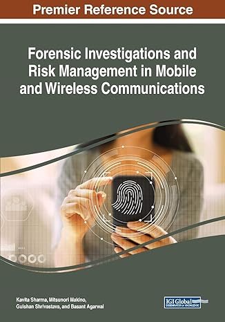 forensic investigations and risk management in mobile and wireless communications 1st edition kavita sharma