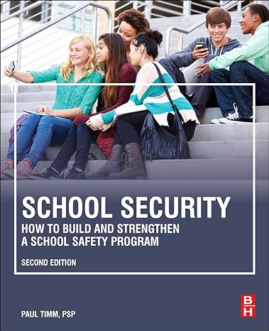 school security how to build and strengthen a school safety program 2nd edition paul timm 0323852661,
