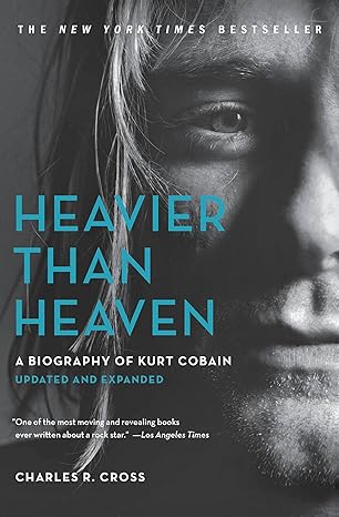 heavier than heaven a biography of kurt cobain 1st edition charles r cross 0316492442, 978-0316492447