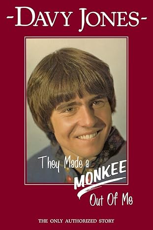 they made a monkee out of me 2nd edition davy jones 1939828082, 978-1939828088