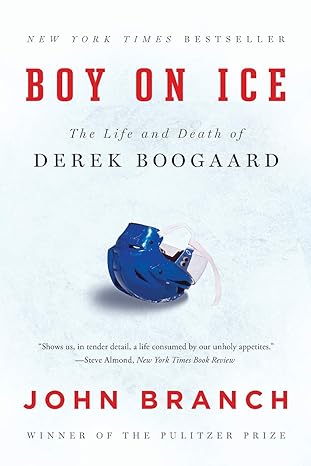 boy on ice the life and death of derek boogaard 1st edition john branch 0393351912, 978-0393351910
