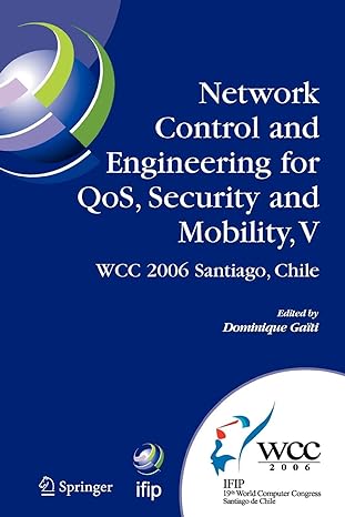 network control and engineering for qos security and mobility v wcc 2006 santiago chile 1st edition dominique