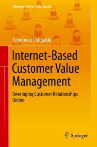 internet based customer value management developing customer relationships online 1st edition tymoteusz