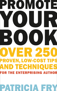 promote your book over 250 proven low cost tips and techniques for the enterprising author 1st edition