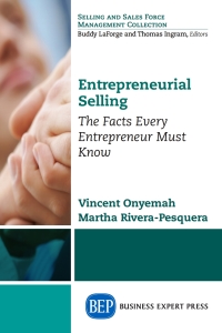entrepreneurial selling the facts every entrepreneur must know 1st edition vincent onyemah, martha rivera