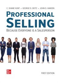professional selling because everyone is a salesperson 1st edition shane c. hunt 1264138598, 1264138644,