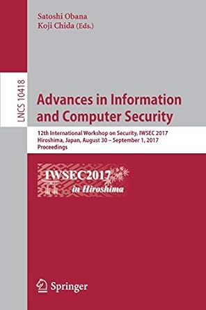 advances in information and computer security 12th international workshop on security iwsec 2017 hiroshima