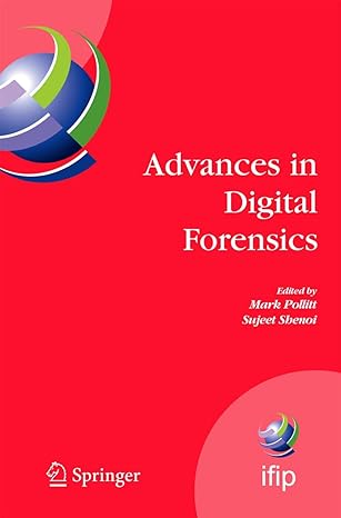 advances in digital forensics 1st edition mark pollitt ,sujeet shenoi 144194012x, 978-1441940124