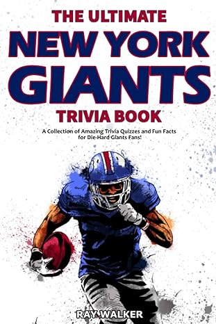 the ultimate new york giants trivia book a collection of amazing trivia quizzes and fun facts for die hard