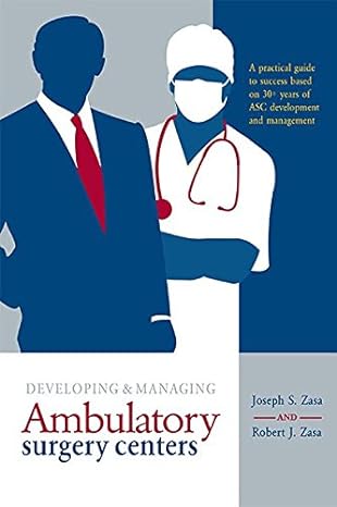 developing and managing ambulatory surgery centers paperback joseph s zasa robert j zasa scott becker jd ken