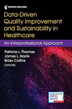 data driven quality improvement and sustainability in health care an interprofessional approach 1st edition