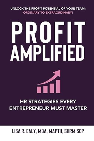 profit amplified hr strategies every entrepreneur must master 1st edition lisa r. ealy 979-8865033615