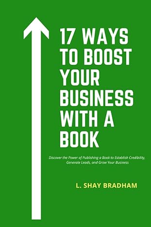 17 ways to boost your business with a book discover the power of publishing a book to establish credibility