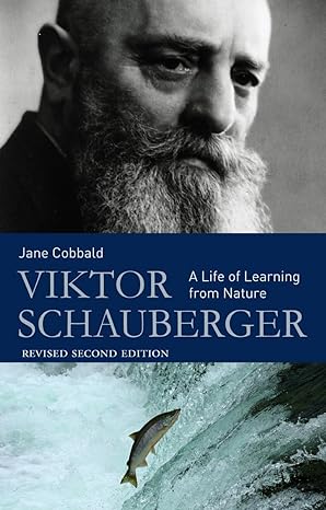 viktor schauberger a life of learning from nature 2nd edition jane cobbald 0863157246, 978-0863157240