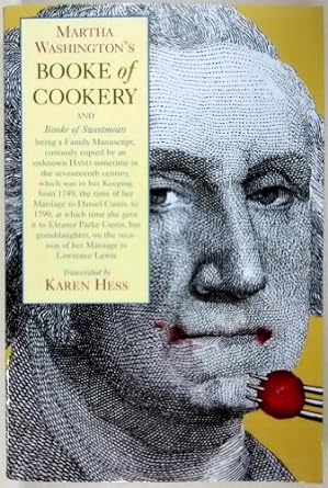 martha washingtons booke of cookery and booke of sweetmeats 1st edition martha washington ,karen hess