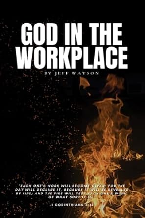 god in the workplace my experience of jesus coming alongside me on the job site 1st edition jeff watson