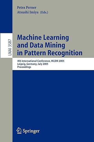 Lnai 3587 Machine Learning And Data Mining In Pattern Recognition 4th International Conference Mldm 2005 Leipzig Germany July 2005 Proceedings