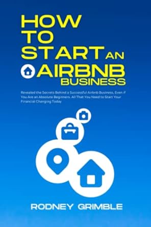 how to start an airbnb business revealed the secrets behind a successful airbnb business even if you are an