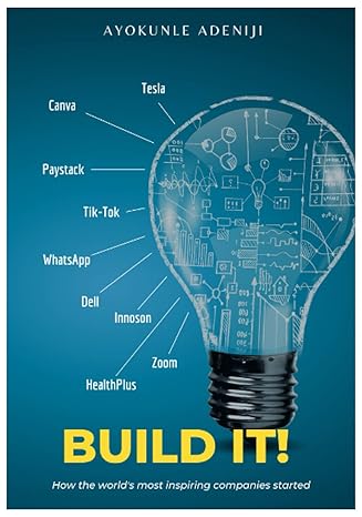 build it how the world s most inspiring companies started 1st edition ayokunle adeniji 979-8375297729